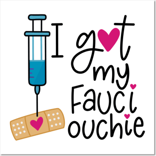 I Got My Fauci Ouchie Posters and Art